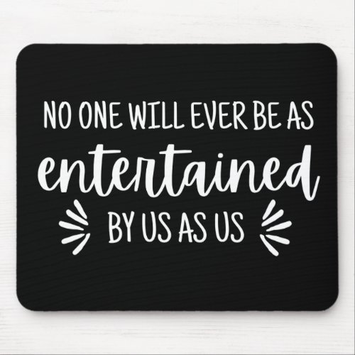 Best Friends Funny Quote Mouse Pad