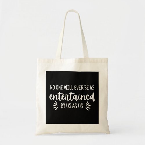 Best Friends Funny Quote Tote Bag
