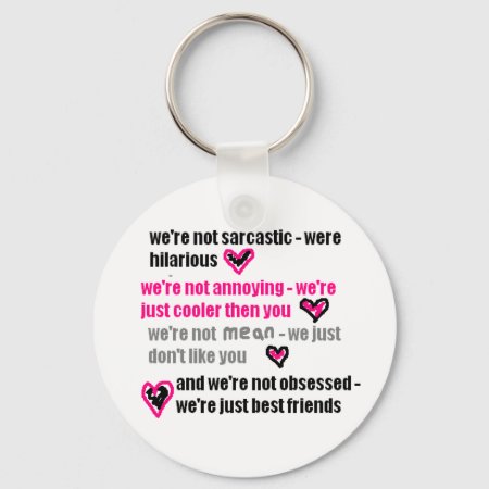 Best Friends (funny/sarcastic Quote.) Keychain