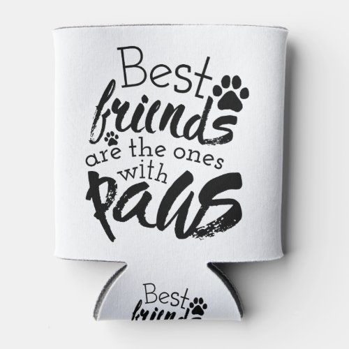 Best Friends Have Paws Dog Companion Quotes Bestie Can Cooler