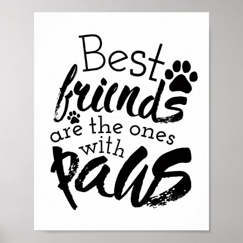 Best Friends Have Paws Dog Companion Quotes Bestie Poster