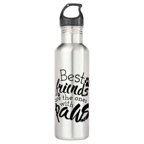 Best Friends Have Paws Dog Companion Quotes Bestie Stainless Steel Water Bottle