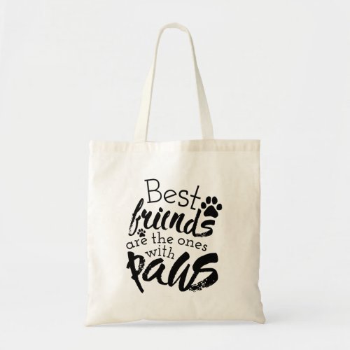 Best Friends Have Paws Dog Companion Quotes Bestie Tote Bag