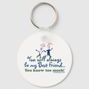 Best Friends Knows Saying Keychain