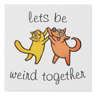 Best Friends Lets Be Weird Together Canvas Print