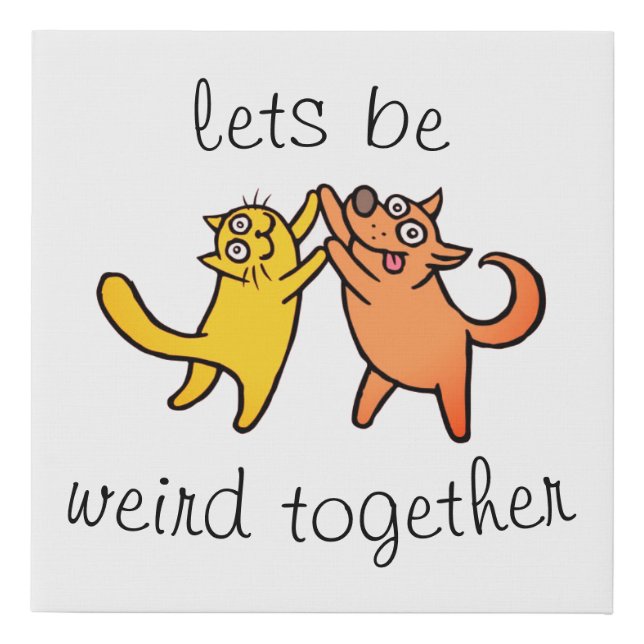 Best Friends Lets Be Weird Together Canvas Print (Front)