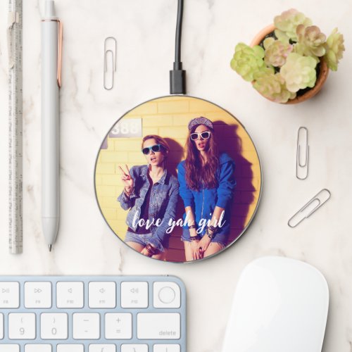 Best Friends Love Yah Girl Photo Wireless Charger