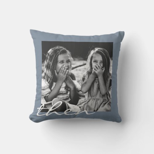 Best Friends Now and Then Childhood Friend Photo Throw Pillow