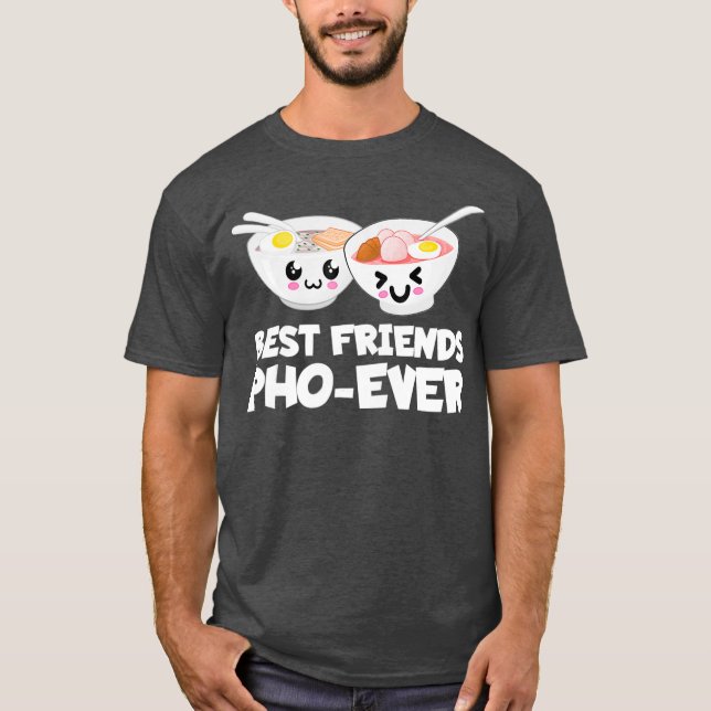 Best Friends Pho Ever Cute Vietnamese Soup Bowl T-Shirt (Front)