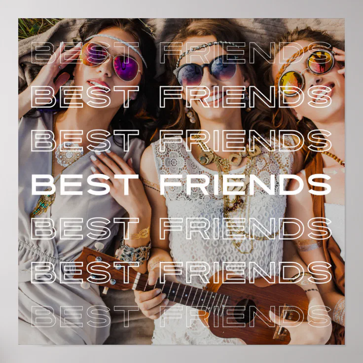 Best Friends Photo and Modern Text Overlay Poster | Zazzle