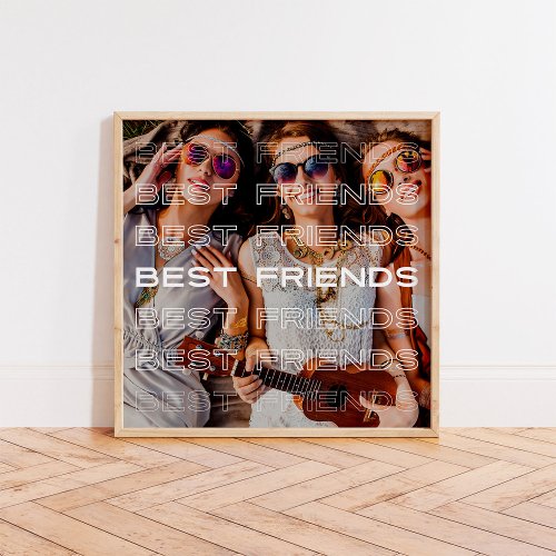 Best Friends Photo and Modern Text Overlay Poster