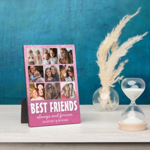 Best Friends Photo Collage Plaque - Cute friendship photo plaque featuring a glamorous pink glitter background, 9 pictures of you and your friend, the words "best friends always and forever", and your names.