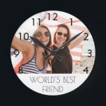 Best friends photo round clock<br><div class="desc">Personalize and add your own photo of your best friend.  A white frame with black text. Black numbers from 8 to 4. A birthday or Christmas gift for Your best friend.  With the text: World's Best Friend.
This clock is also available in our store with white numbers.</div>