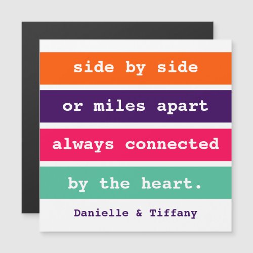 Best Friends Side by Side or Miles Apart Quote Mag