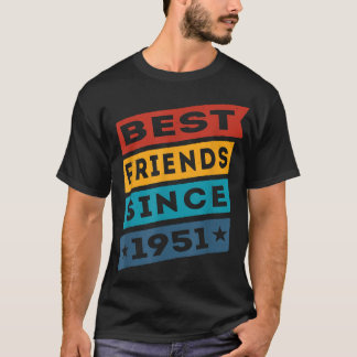 Best Friends Since 1951 BFF Besties  T-Shirt