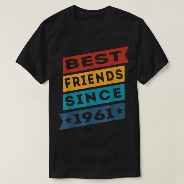 Best Friends Since 1961 BFF Besties  T-Shirt (Design Front)
