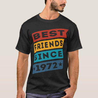 Best Friends Since 1972 BFF Besties T-Shirt