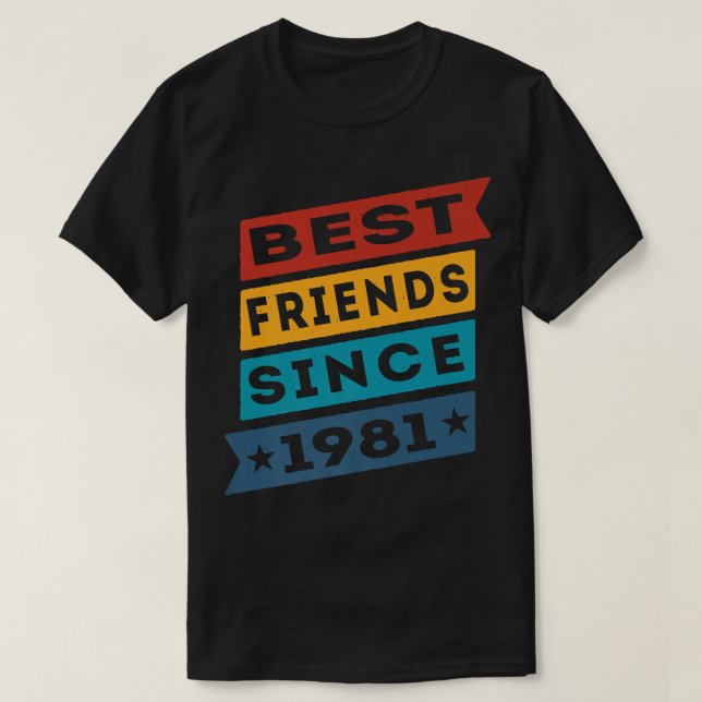 Best Friends Since 1981 BFF Besties T-Shirt (Design Front)