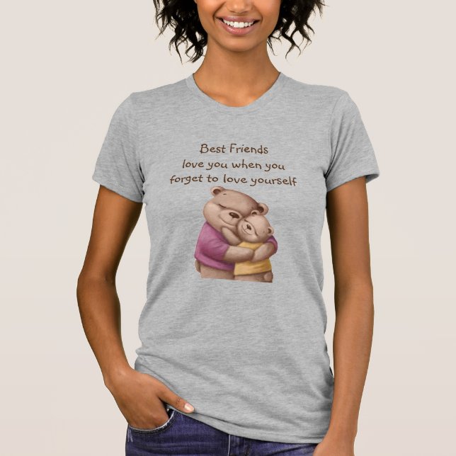 Best Friends Teddy Bears Love you Inspirational  T-Shirt (Front)