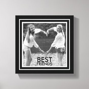 Best Friends With Cute Black And White Photo Frame Canvas Print by PartyHearty at Zazzle