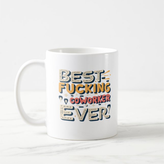 Best Fuking Coworker Ever, Coworker Gift Classic Coffee Mug (Left)