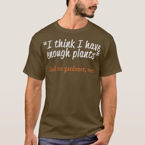 Best Funny Garden  Gardening Plants Lovers Gift T_Shirt
