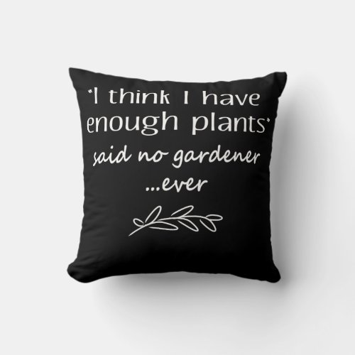 Best Funny Garden Gardening Plants Lovers Gift  Throw Pillow