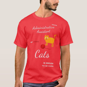 Best Funny Gift Idea for Administrative Assistant T-Shirt