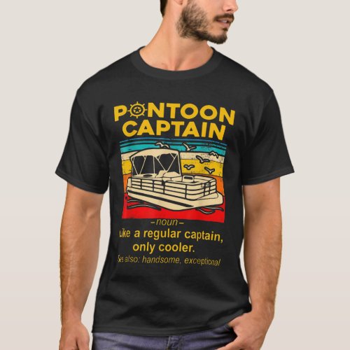 Best Funny Pontoon Captain Definition Pontoon Boat T_Shirt