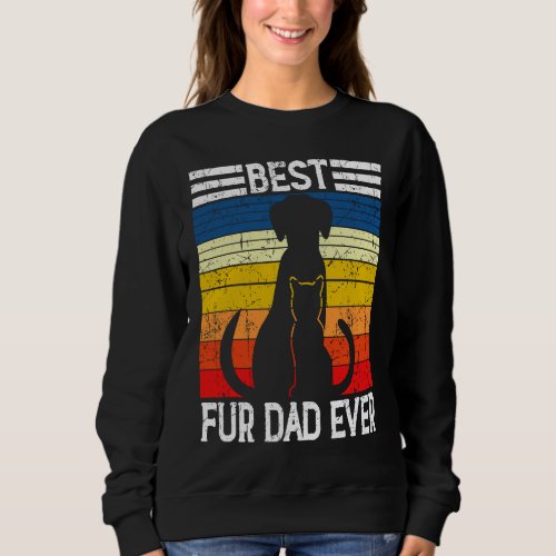 Best Fur Dad Ever Vintage Retro Dog and Cat Owner Sweatshirt