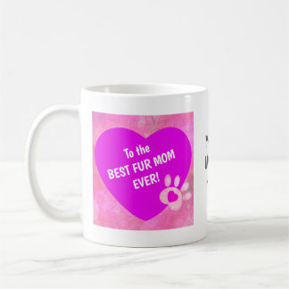 Best Fur Mom Ever Coffee Mug