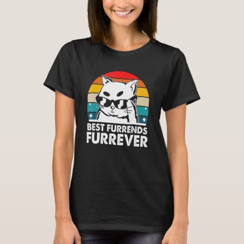 Best Furrends Furrever Cat  Friends Kitten Buddy 1 T_Shirt