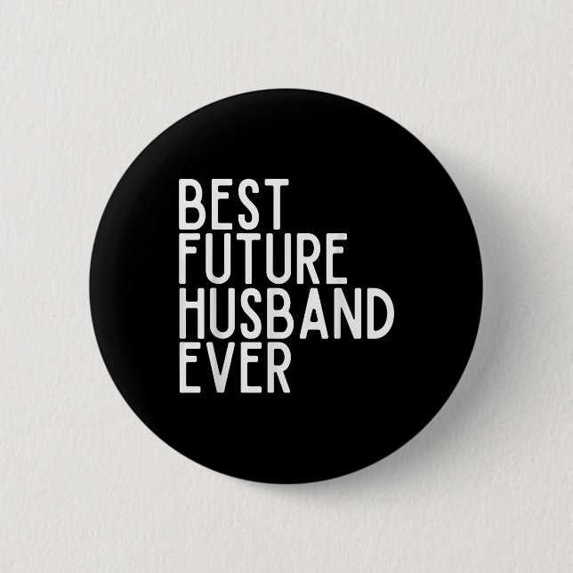 Best Future Husband Ever Best Future Wife Ever Bri Button (Front)