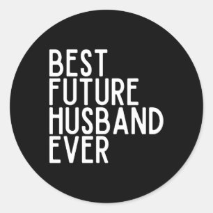 Best Future Husband Ever Best Future Wife Ever Bri Classic Round Sticker