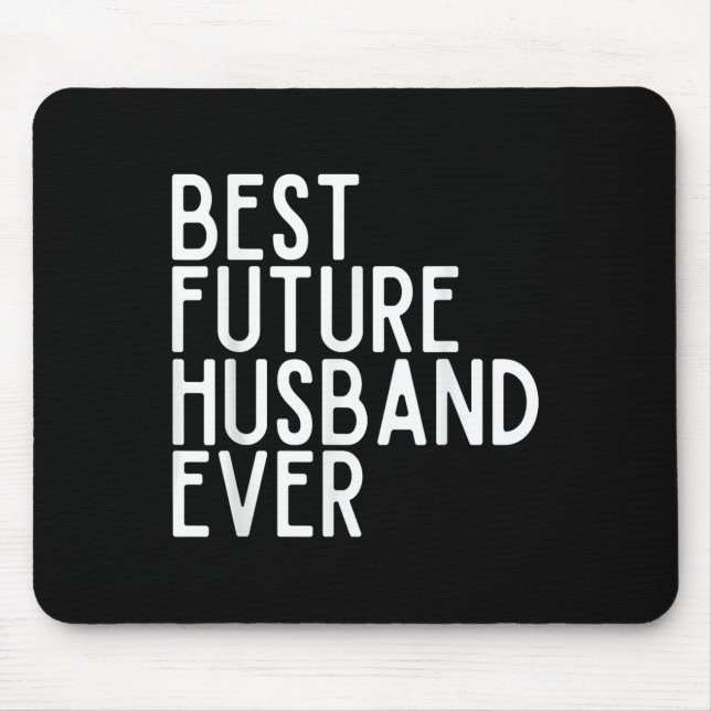 Best Future Husband Ever Best Future Wife Ever Bri Mouse Pad (Front)
