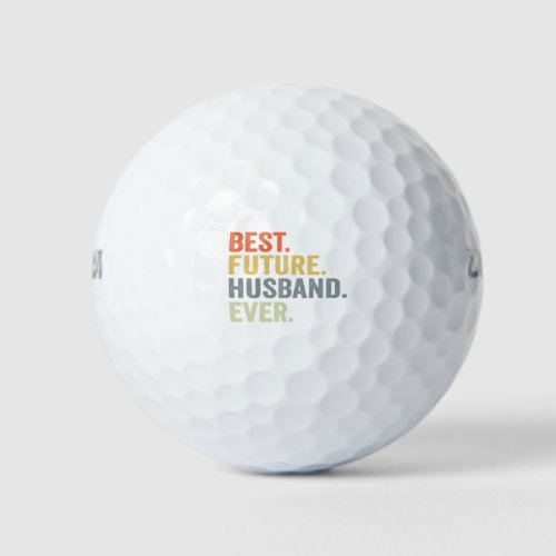 Best Future Husband Ever Husband To Be Fiance Gift Golf Balls