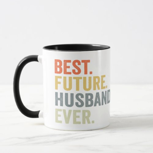 Best Future Husband Ever Husband To Be Fiance Gift Mug