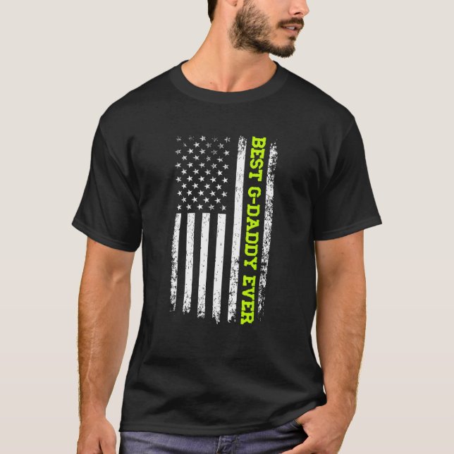 Best G Daddy Ever 4th Of July American Flag Patrio T-Shirt (Front)
