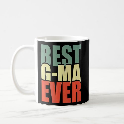 Best G Ma Ever Vintage Grandma Mothers Day Mom Gi Coffee Mug