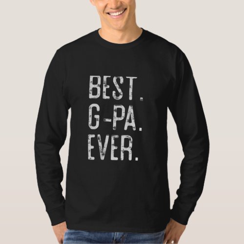 Best G Pa Ever Fatherâs Day  For G Pa Raglan  T_Shirt