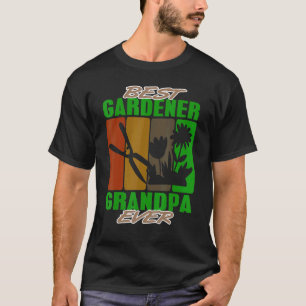 Best Gardener Grandpa Ever Gardening Landscaper Ho T-Shirt