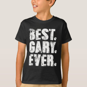 Best Gary Ever Birthday Name Shirt Humor Joke Gary