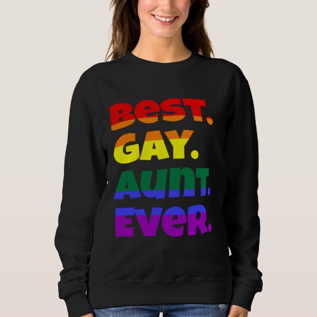 Best Gay Aunt Ever LGBTQ Gay Pride Flag Month Rain Sweatshirt (Front)
