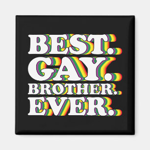 Best Gay Brother Ever Family LGBTQ Pride Rainbow Magnet