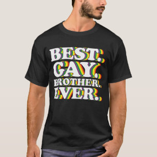 Best Gay Brother Ever Family LGBTQ Pride Rainbow T-Shirt