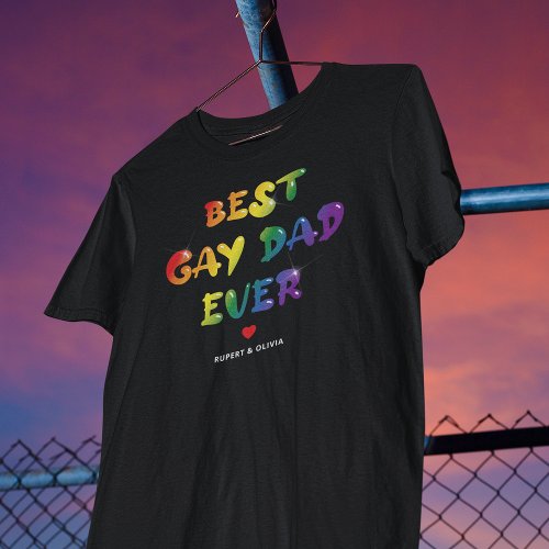 Best Gay Dad Ever Fathers Day T_Shirt