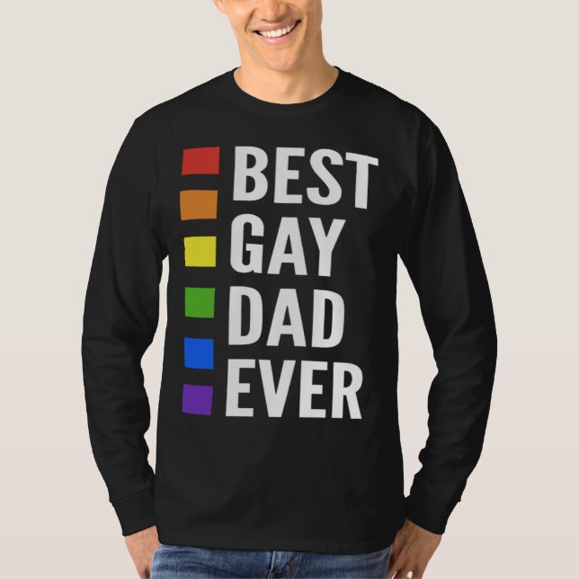 Best Gay Dad Ever Gay Men Dads T-Shirt (Front)