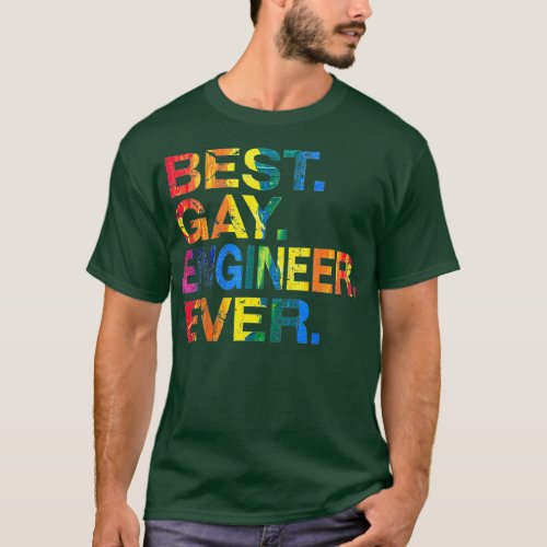 Best Gay Engineer Ever Gay Gender Equality Funny T_Shirt