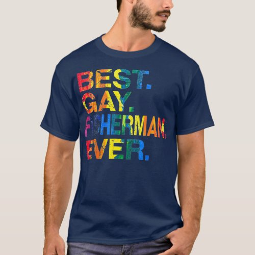 Best Gay Fisherman Ever Gay Gender Equality T_Shirt