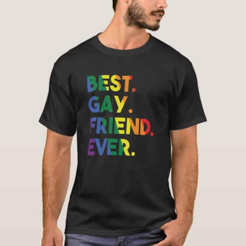 Best Gay Friend Ever LGBT Pride T_Shirt